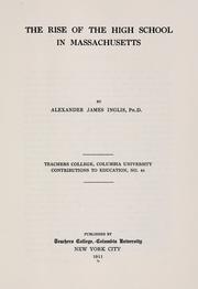 Cover of: The rise of the high school in Massachusetts by Inglis, Alexander James, Inglis, Alexander James