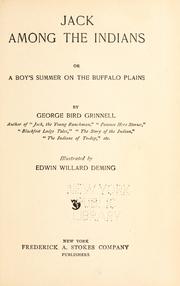 Cover of: Jack among the Indians; or, A boy's summer on the Buffalo plains by George Bird Grinnell