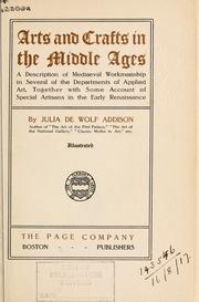 Arts and crafts in the middle ages by Julia de Wolf Gibbs Addison