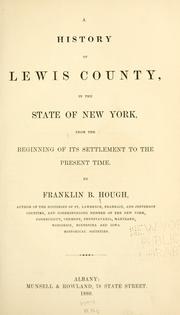 Cover of: A history of Lewis County, in the state of New York by Franklin Benjamin Hough, Franklin Benjamin Hough