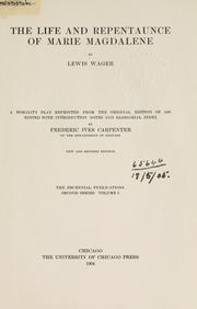 Cover of: The life and repentaunce of MarieMagdalene by Lewis Wager