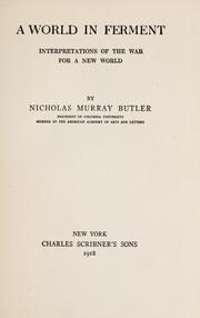 Cover of: A world in ferment by Nicholas Murray Butler