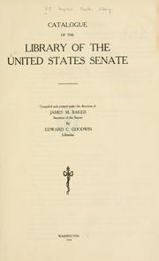 Catalogue of the library of the United States Senate by United States. Congress. Senate. Library.