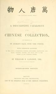 Cover of: "Ten thousand Chinese things.": a descriptive catalogue of the Chinese collection, now exhibiting at St. George's place, Hyde park corner; with condensed accounts of the genius, government, history, literature, agriculture, arts, trade, manners, customs, and social life of the people of the Celestial empire.