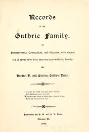 Cover of: Records of the Guthrie family: of Pennsylvania, Connecticut, and Virginia, with ancestry of those who have intermarried with the family.