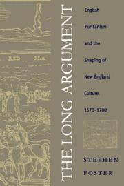 Cover of: The Long Argument: English Puritanism and the Shaping of New England Culture, 1570-1700 (Omohundro Institute of Early American History & Culture)