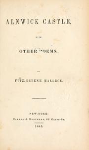 Cover of: Alnwick castle, with other poems. by Fitz-Greene Halleck