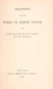 Cover of: Selections from the works of Jeremy Taylor by Taylor, Jeremy Bp.