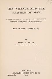 Cover of: The whence and the whither of man: a brief history of his origin and development through conformity to environment; being the Morse lectures of 1895.