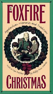 Cover of: A foxfire Christmas by edited by Eliot Wigginton and his students ; with a new preface by Bobby Ann Starnes.