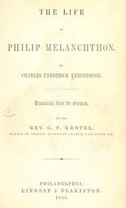 Cover of: The life of Philip Melanchthon. by Karl Friedrich Ledderhose, Karl Friedrich Ledderhose