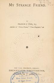 Cover of: My strange friend. by Francis J. Finn