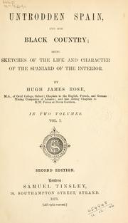 Cover of: Untrodden Spain, and her black country by Rose, Hugh James