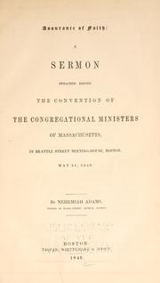 Cover of: Assurance of faith: a sermon preached before the convention of the Congregational ministers of Massachusetts, in Brattle Street meeting-house Boston, May 31, 1849