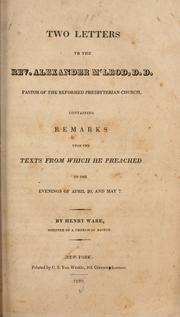 Cover of: Two letters to the Rev. Alexander M'Leod, D.D.: pastor of the reformed Presbyterian church, containing remarks upon the texts from which he preached on the evenings of April 30, and May 7