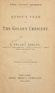 Cover of: Gypsy's year at the Golden Crescent by Elizabeth Stuart Phelps, Elizabeth Stuart Phelps