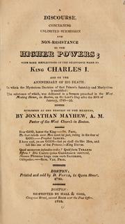 Cover of: A discourse, concerning unlimited submission and non-resistance to the higher powers by Mayhew, Jonathan, Mayhew, Jonathan