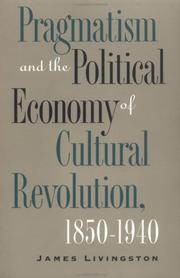 Cover of: Pragmatism and the Political Economy of Cultural Revolution, 1850-1940 (Cultural Studies of the United States)