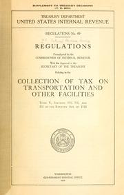 Cover of: Regulations promulgated by the Commissioner of Internal Revenue, with the approval of the Secretary of the Treasury, relating to the collection of tax on transportation and other facilities. by United States. Internal Revenue Service.