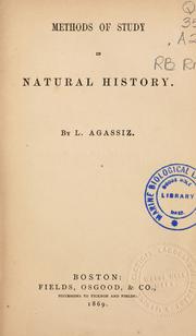 Cover of: Methods of study in natural history by Jean Louis Rodolphe Agassiz