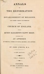 Cover of: Annals of the Reformation and establishment of religion by John Strype