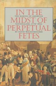 Cover of: In the midst of perpetual fetes: the making of American nationalism, 1776-1820