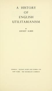 Cover of: A history of English utilitarianism. by Ernest Albee