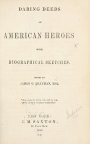 Cover of: Daring deeds of American heroes with biographical sketches by James O. Brayman, James O. Brayman