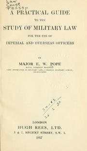 Cover of: A practical guide to the study of military law: for the use of imperial and overseas officers.