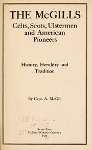 Cover of: The McGills, Celts, Scots, Ulsterman and American pioneers by A. McGill