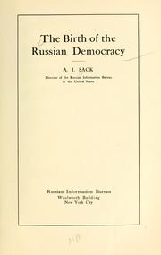 The birth of the Russian democracy by A. J. Sack