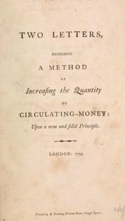 Cover of: Two letters describing a method of increasing the quantity of circulating-money, upon a new and solid principle by Ambrose Weston