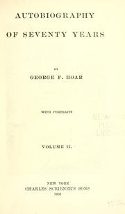 Autobiography of seventy years by Hoar, George Frisbie