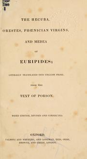 Cover of: Hecuba, Orestes, Phoenician virgins, and Medea.: Literally translated into English prose, from the text of Porson.