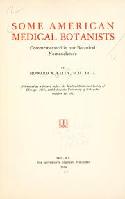 Cover of: Some American medical botanists commemorated in our botanical nomenclature by Howard A. Kelly