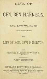 Life of Gen. Ben Harrison by Lew Wallace