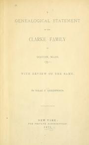 Cover of: A genealogical statement of the Clarke family of Boston, Mass., 1731 by Isaac J. Greenwood