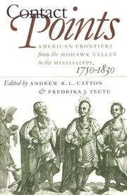 Cover of: Contact Points: American Frontiers from the Mohawk Valley to the Mississippi, 1750-1830