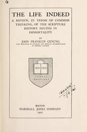 Cover of: The life indeed by Genung, John Franklin