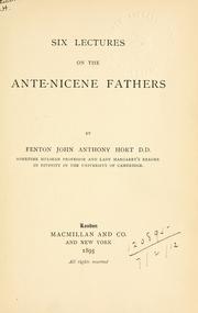 Cover of: Six lectures on the ante-Nicene fathers.