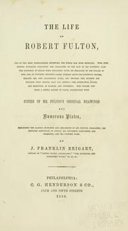 The life of Robert Fulton .. by J. Franklin Reigart