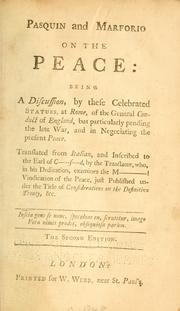 Cover of: Pasquin and Marforio on the peace by Translated from Italian, and inscribed to the Earl of C[hester]f[iel]d, by the translator, who... examines the m[inisteria]l vindication of the peace, just published under the title of Considerations on the definitive treaty, &c. ...