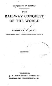 Cover of: The railway conquest of the world by Frederick Arthur Ambrose Talbot