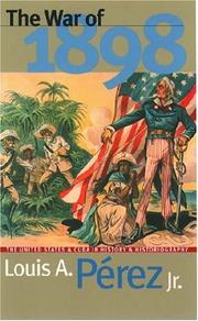 Cover of: The war of 1898: the United States and Cuba in history and historiography