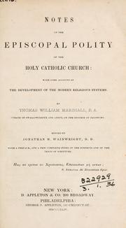 Cover of: Notes on the episcopal polity of the Holy Catholic Church by T. W. M. Marshall