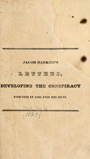 Cover of: Jacob Barker's letters: developing the conspiracy formed in 1826 for his ruin.