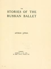 Cover of: The stories of the Russian ballet by Arthur Applin