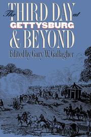 Cover of: The Third Day at Gettysburg and Beyond (Military Campaigns of the Civil War) by Gary W. Gallagher