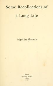 Cover of: Some recollections of a long life by Sherman, Edgar Jay