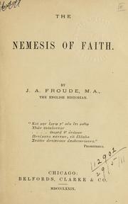 Cover of: The nemesis of faith. by James Anthony Froude